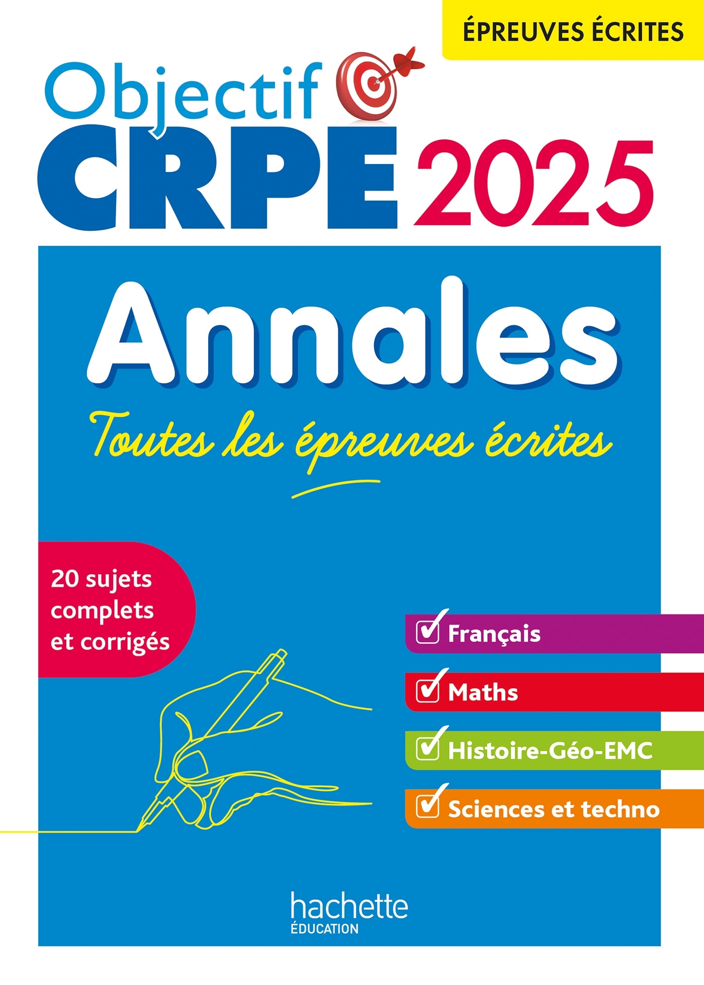 Objectif CRPE 2025 - Annales Toutes les épreuves écrites : Français-Maths-HG-Sciences et technologie - Elise Hennion-Brung - HACHETTE EDUC