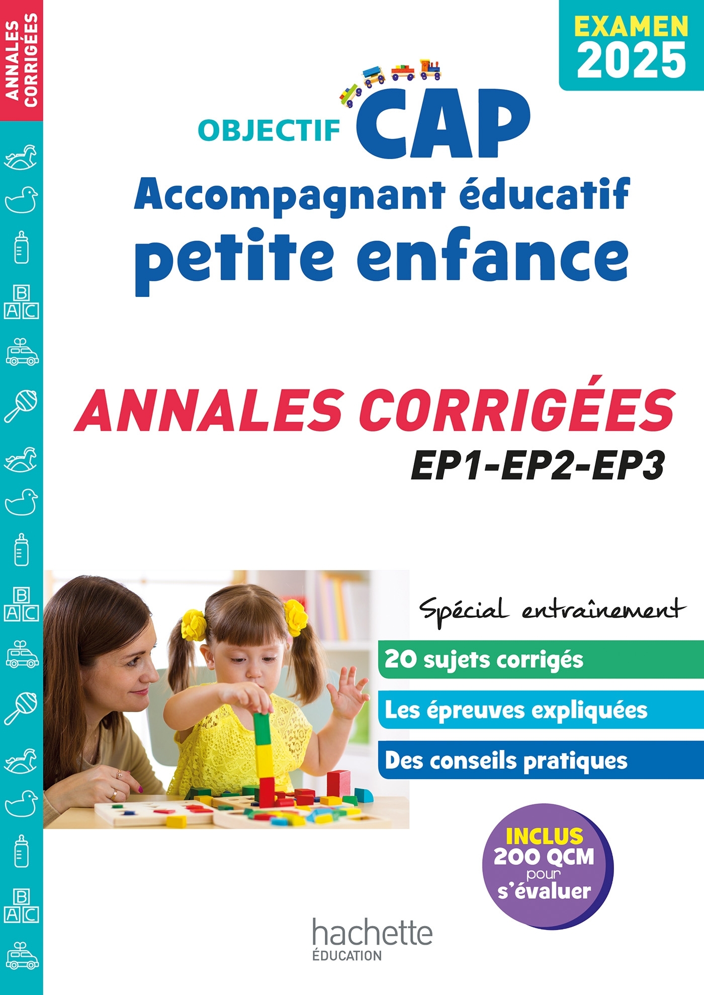 Objectif CAP Accompagnant Éducatif Petite Enfance, ANNALES (épreuves professionnelles) 2025 - Catherine Hervier - HACHETTE EDUC