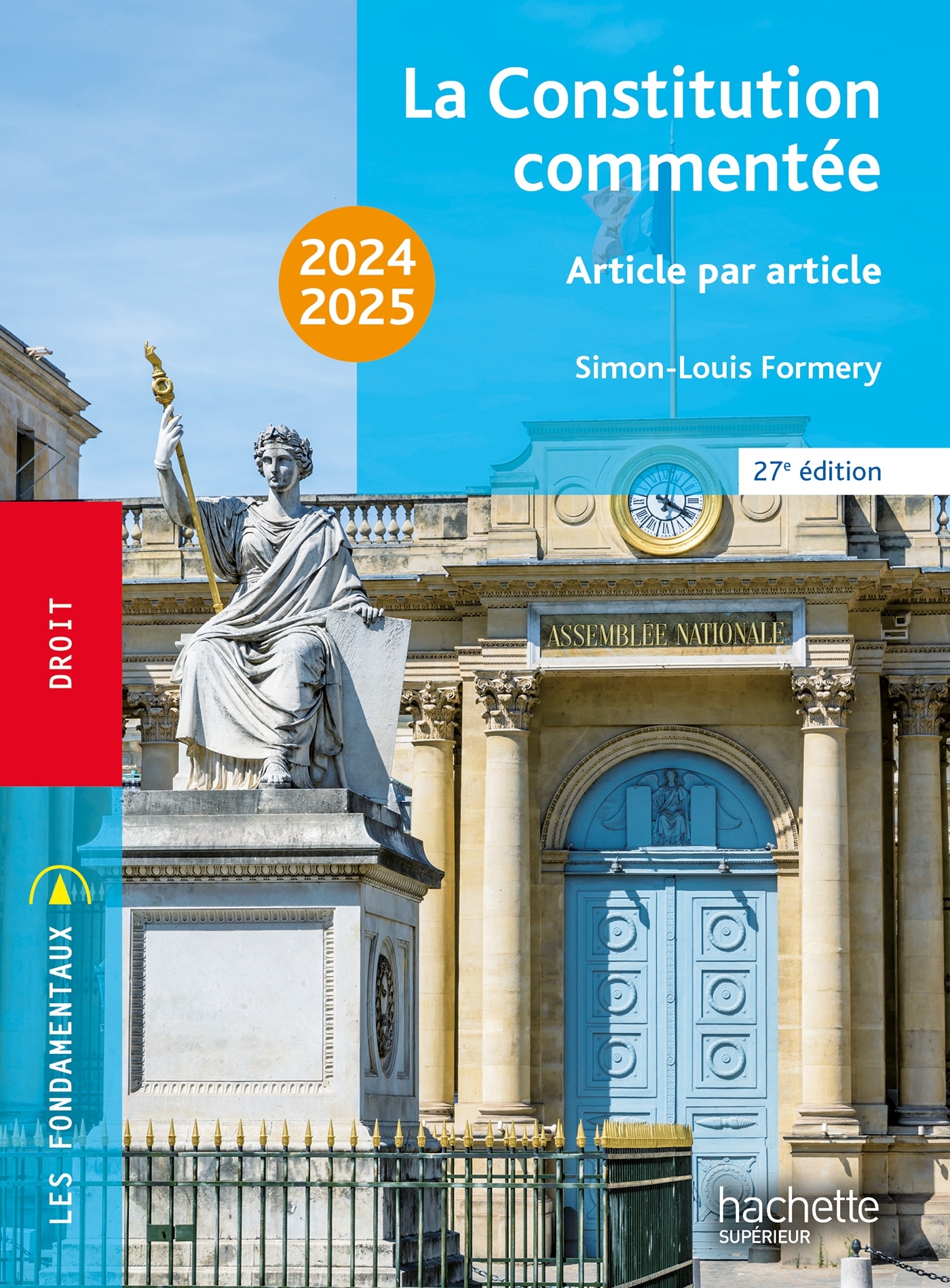 Fondamentaux - La Constitution commentée 2024-2025 - Simon-Louis Formery - HACHETTE EDUC