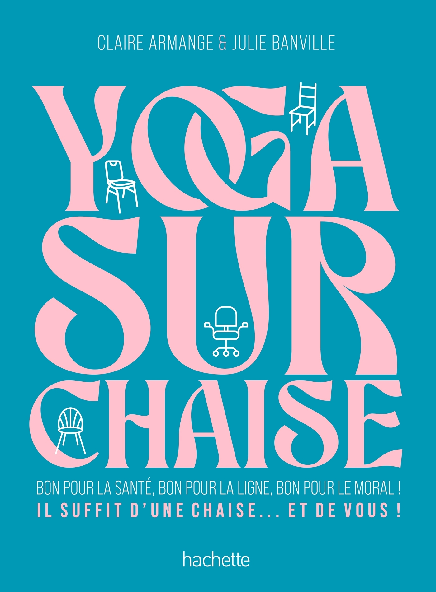 Yoga sur chaise - Julie Banville - HACHETTE PRAT