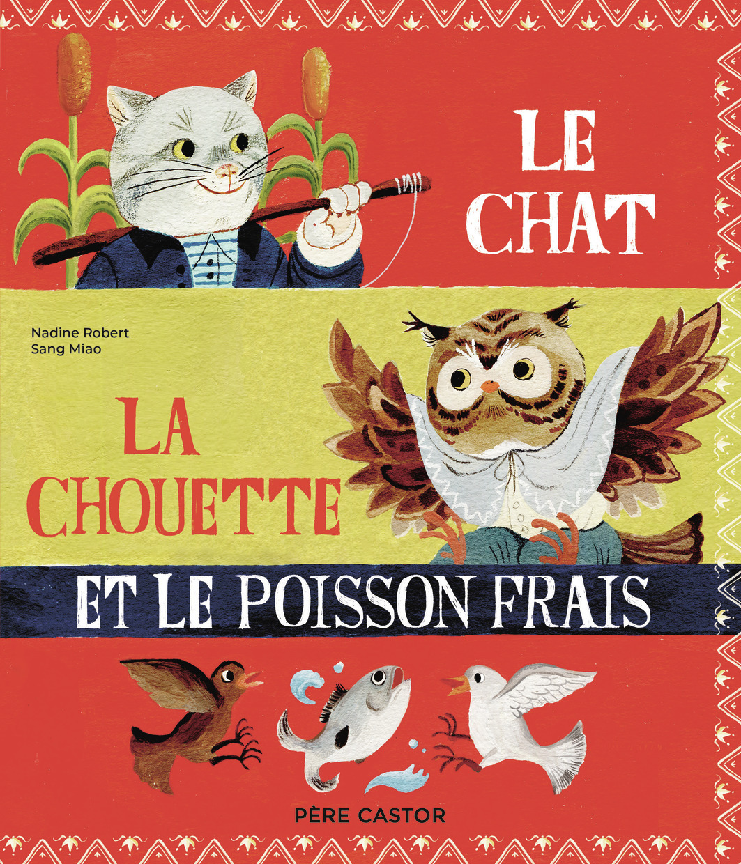 Le chat, la chouette et le poisson frais - Nadine Robert - PERE CASTOR