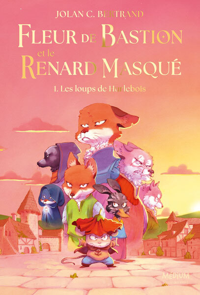 Fleur de Bastion et le Renard Masqué - Tome 1 -  Bertrand Jolan C. - EDL