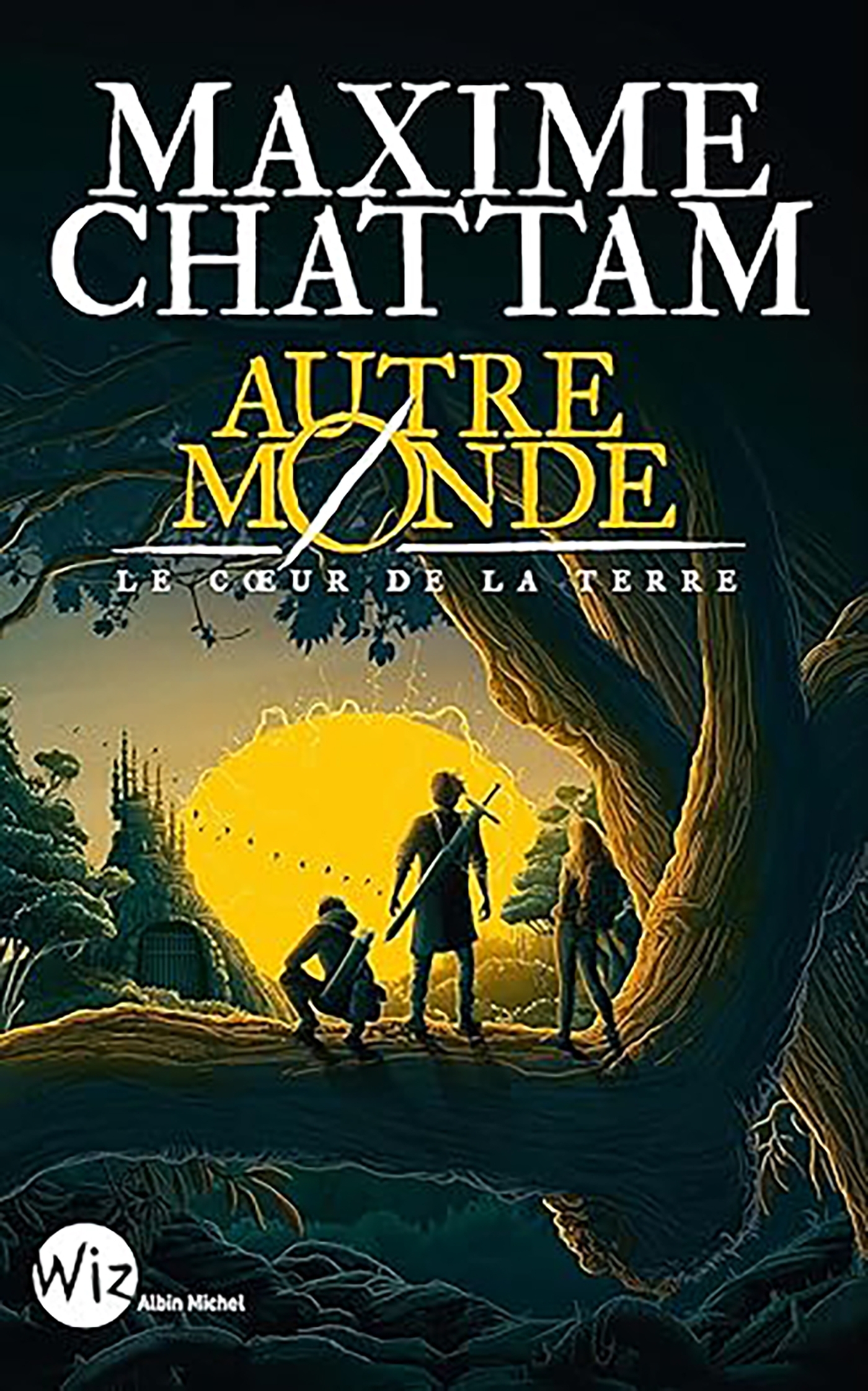 Autre-monde T3 Le Coeur de la Terre (Wiz)(Ed.2024) - Maxime Chattam - ALBIN MICHEL