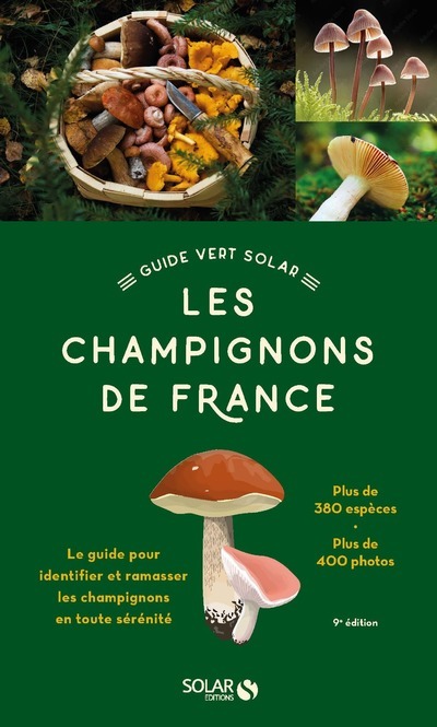 Le Guide vert Solar - Les Champignons de France - 9e édition - Hervé Chaumeton - SOLAR