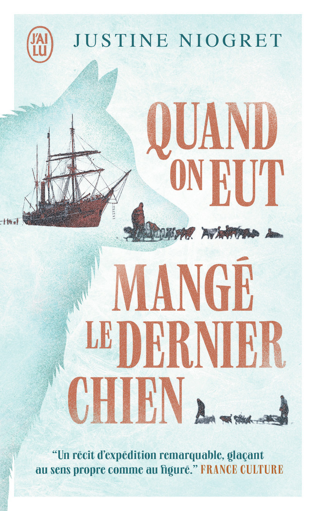 QUAND ON EUT MANGE LE DERNIER CHIEN -  JUSTINE NIOGRET - J'AI LU