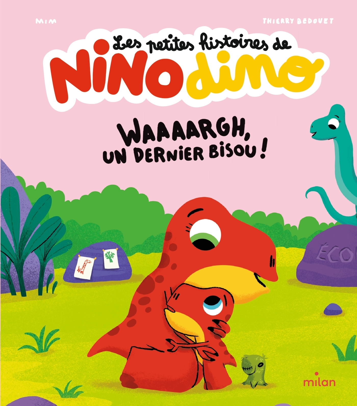 Les petites histoires de Nino Dino - Waaaargh, un dernier bisou ! -  Mim - MILAN