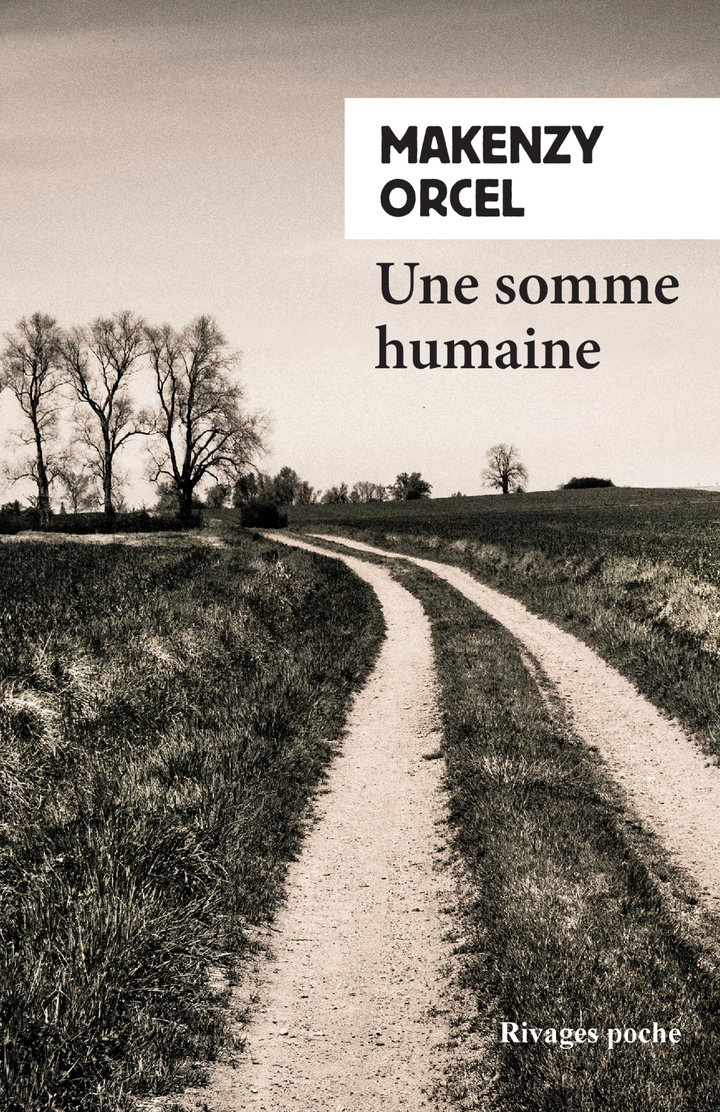 Une somme humaine - Makenzy Orcel - RIVAGES