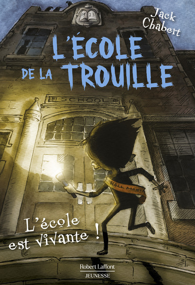 L'Ecole de la trouille - Tome 1 L'école est vivante - Jack CHABERT - ROBERT LAFFONT