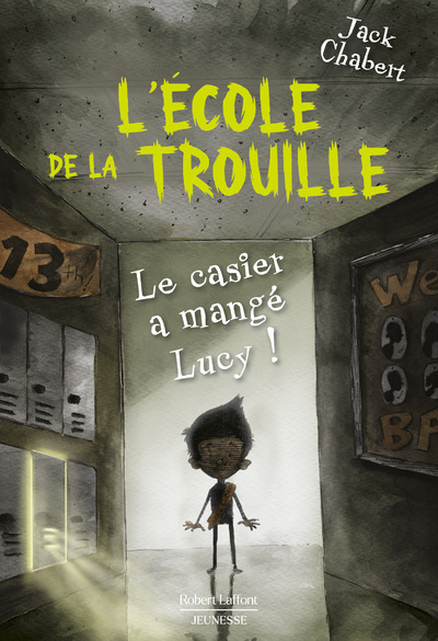 L'Ecole de la trouille - Tome 2 Le Casier a mangé Lucy ! - Jack CHABERT - ROBERT LAFFONT