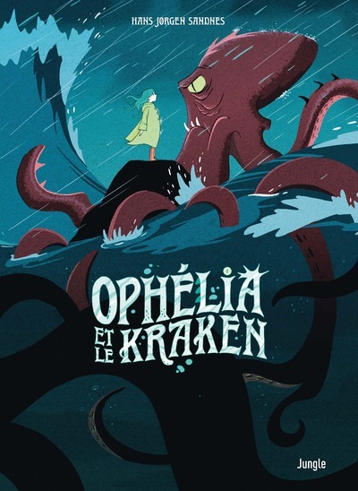 Ophélia et les abysses - Tome 2 Ophélia et le Kraken - Hans Jorgen Sandnes - JUNGLE