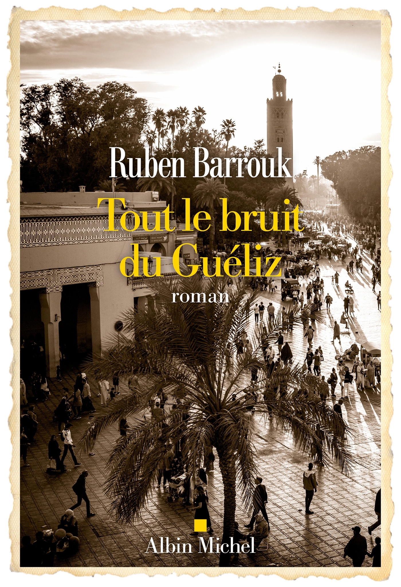 Tout le bruit du Guéliz - Ruben Barrouk - ALBIN MICHEL