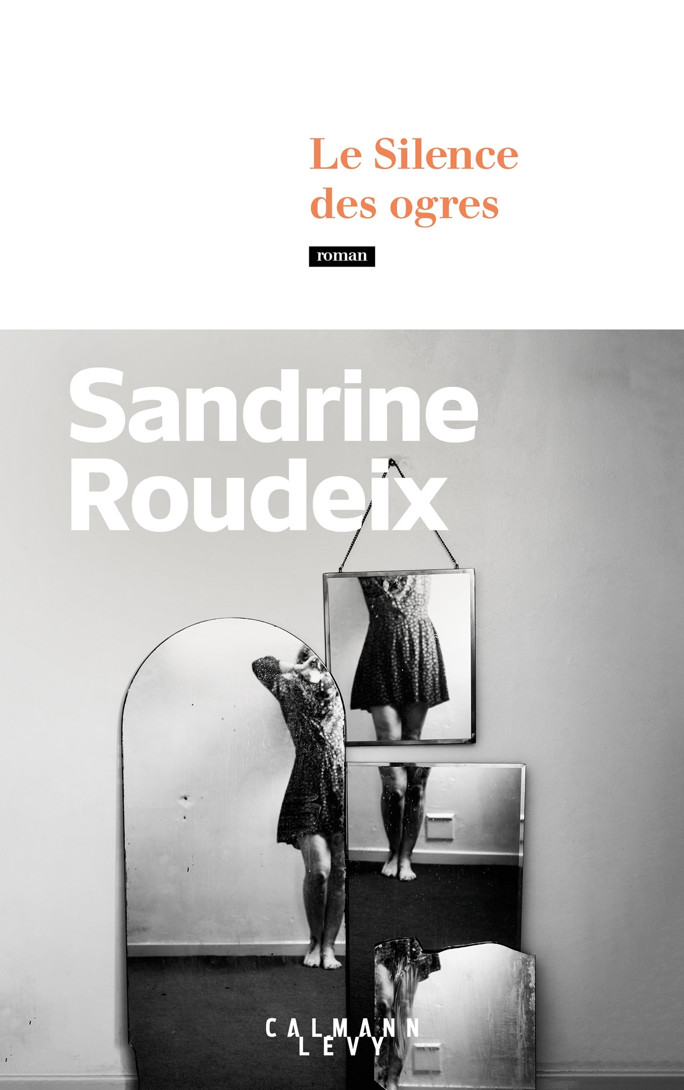 Le Silence des ogres - Sandrine Roudeix - CALMANN-LEVY