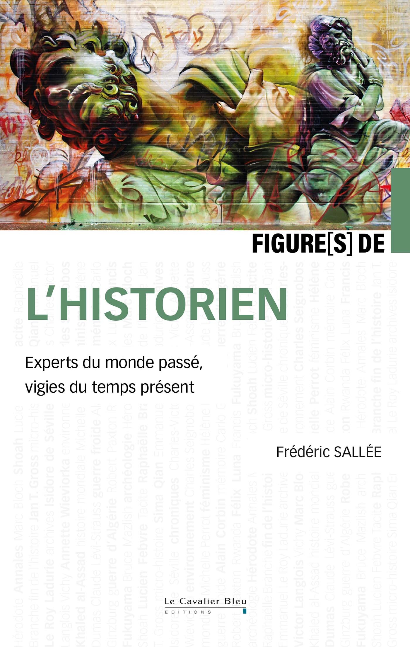 Figures de l'historien - Frédéric Sallée - CAVALIER BLEU