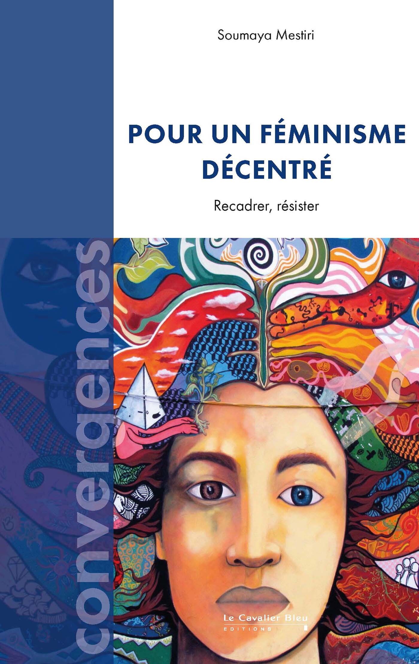 Pour un féminisme décentré - Soumaya Mestiri - CAVALIER BLEU