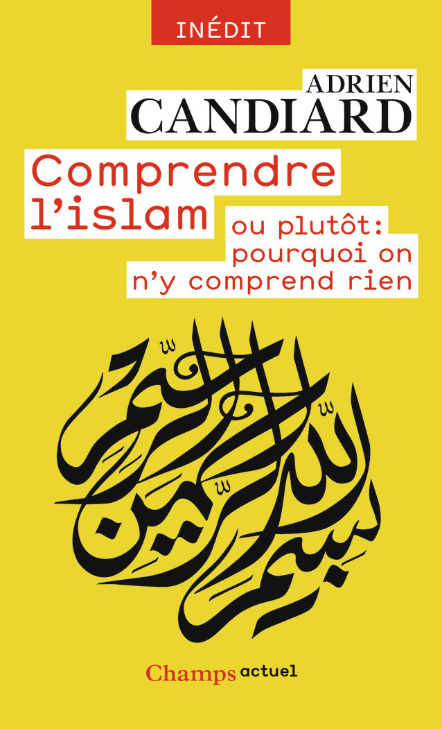 Comprendre l'islam - Adrien Candiard - FLAMMARION