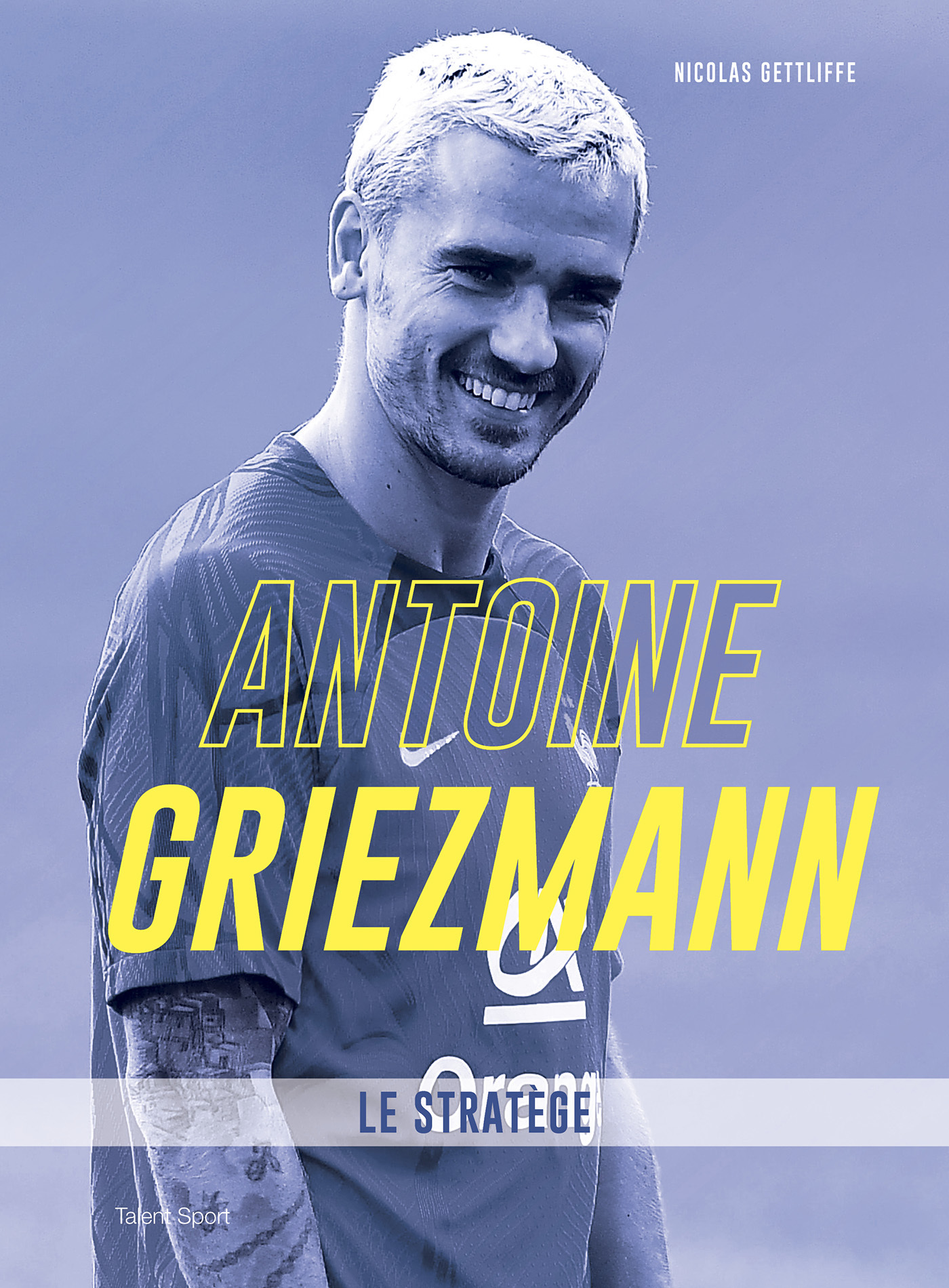 Antoine Griezmann - Nicolas Gettliffe - TALENT SPORT