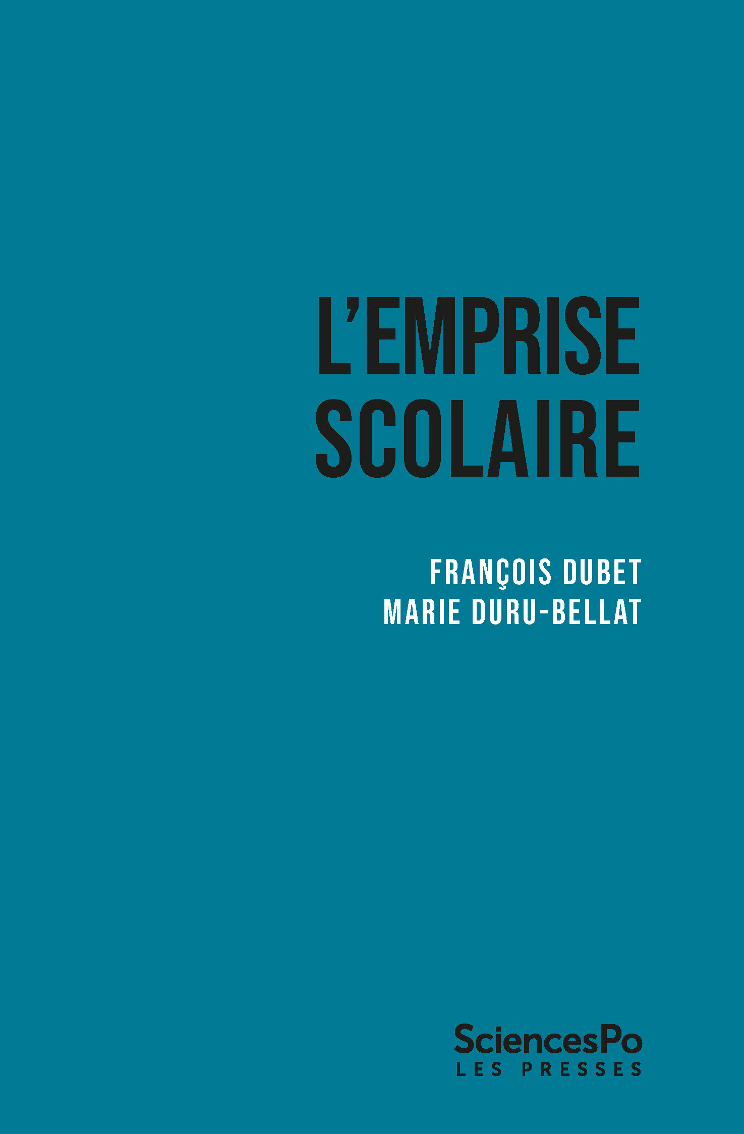 L'emprise scolaire - Quand trop d'école tue l'éducation - François Dubet - SCIENCES PO