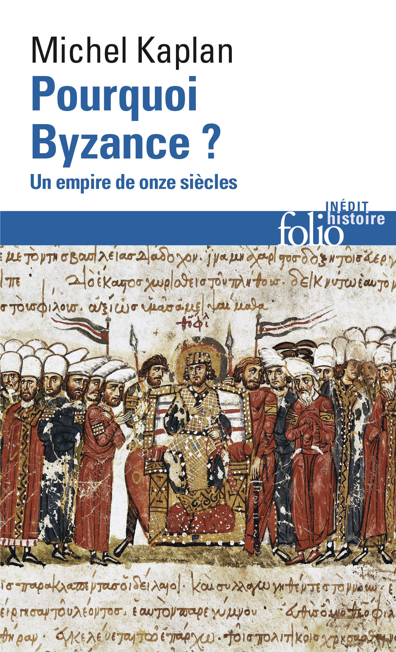 POURQUOI BYZANCE ? - Michel Kaplan - FOLIO