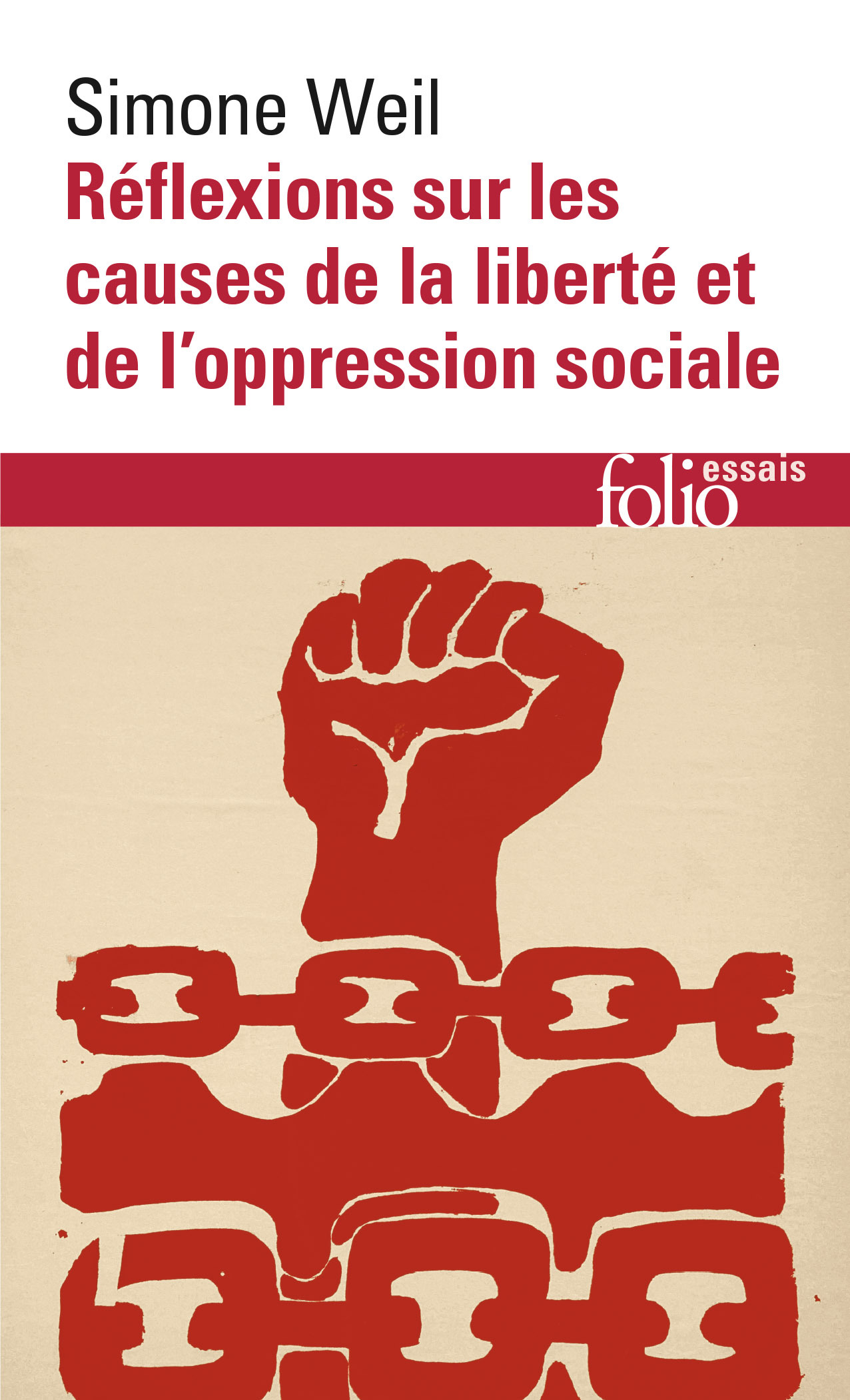 REFLEXIONS SUR LES CAUSES DE LA LIBERTE ET DE L-OPPRESSION SOCIALE - Simone Weil - FOLIO