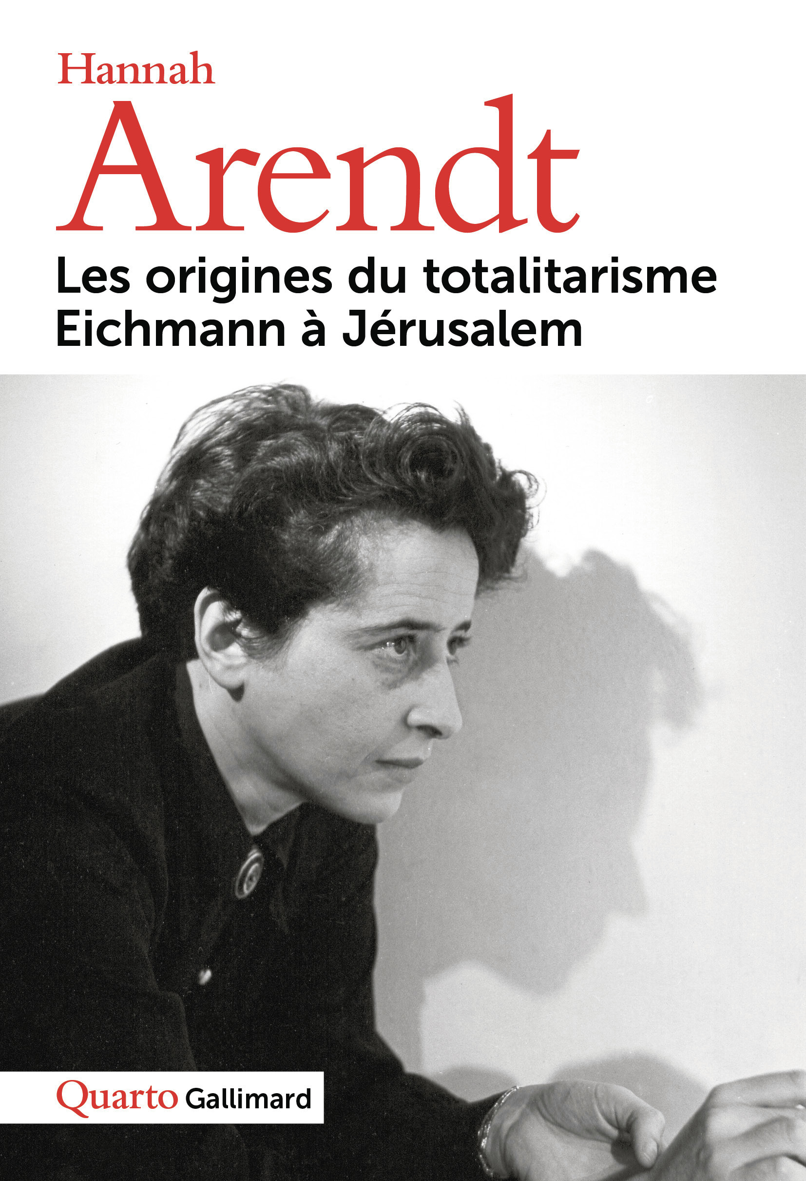 Les origines du totalitarisme - Eichmann à Jérusalem - Hannah Arendt - GALLIMARD