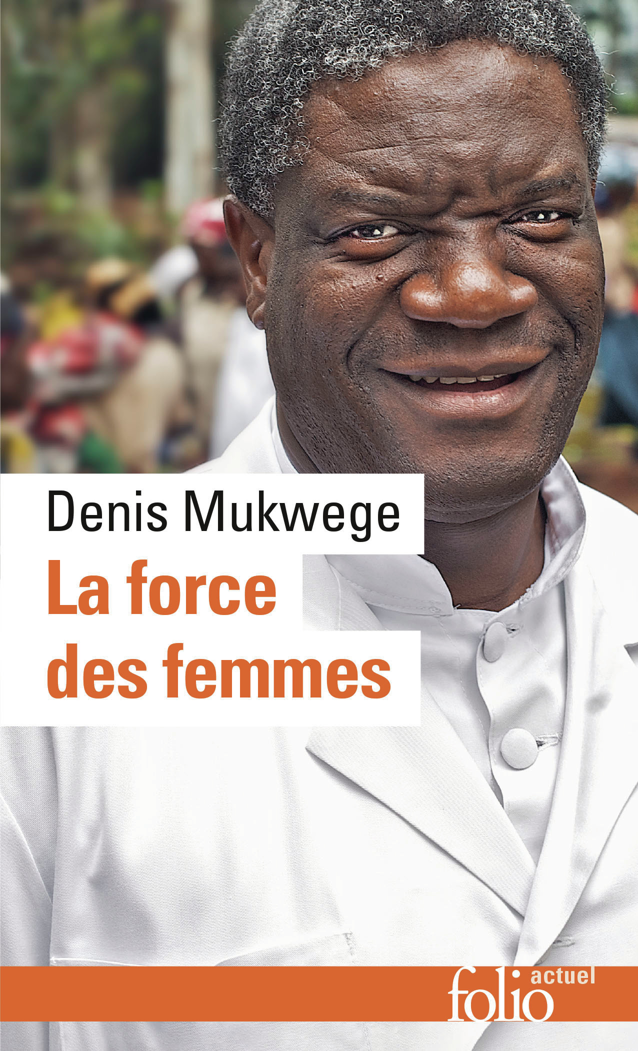 La force des femmes - Denis Mukwege - FOLIO