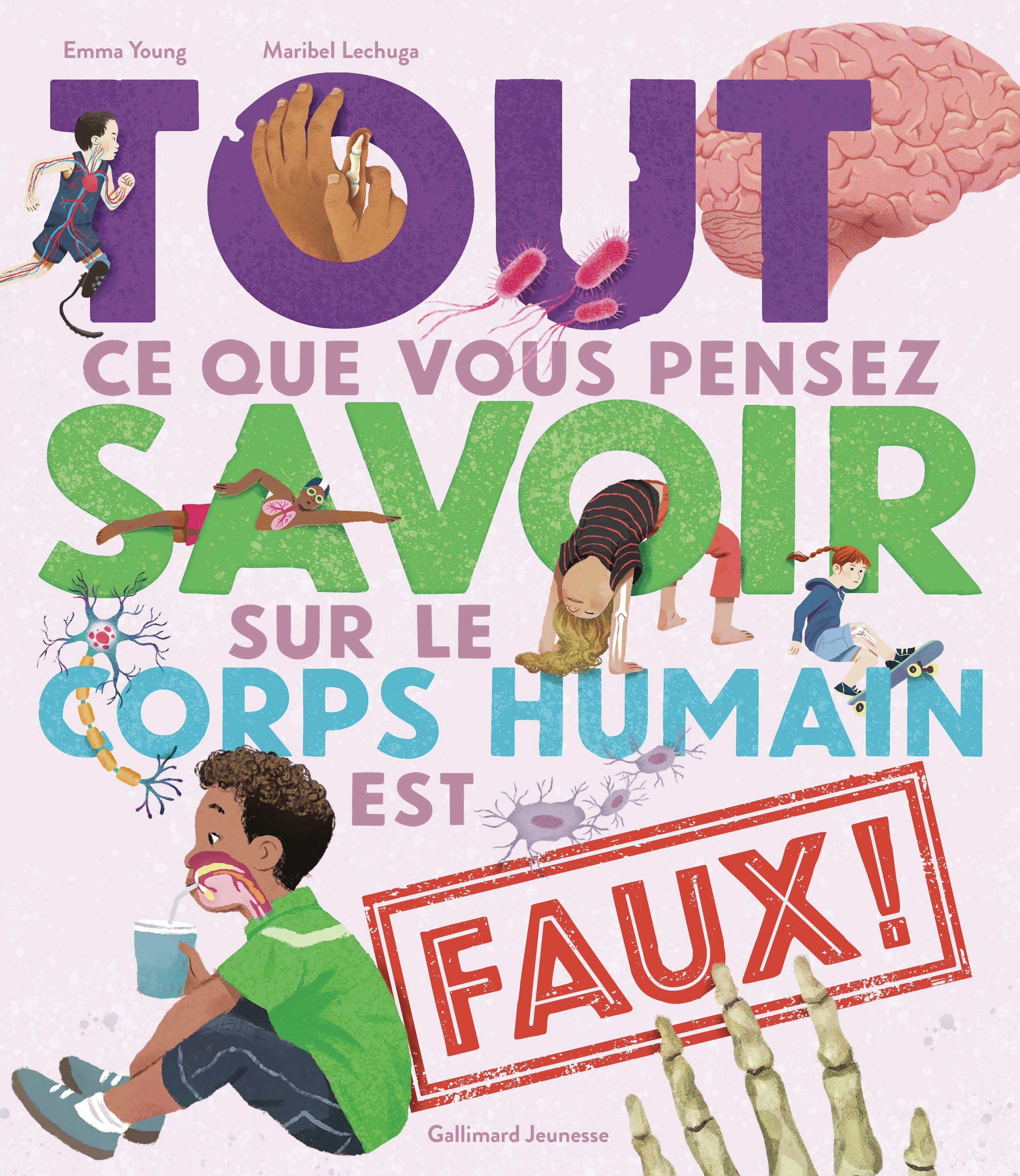 Tout ce que vous pensez savoir sur le corps humain est faux ! -  EMMA YOUNG - GALLIMARD JEUNE