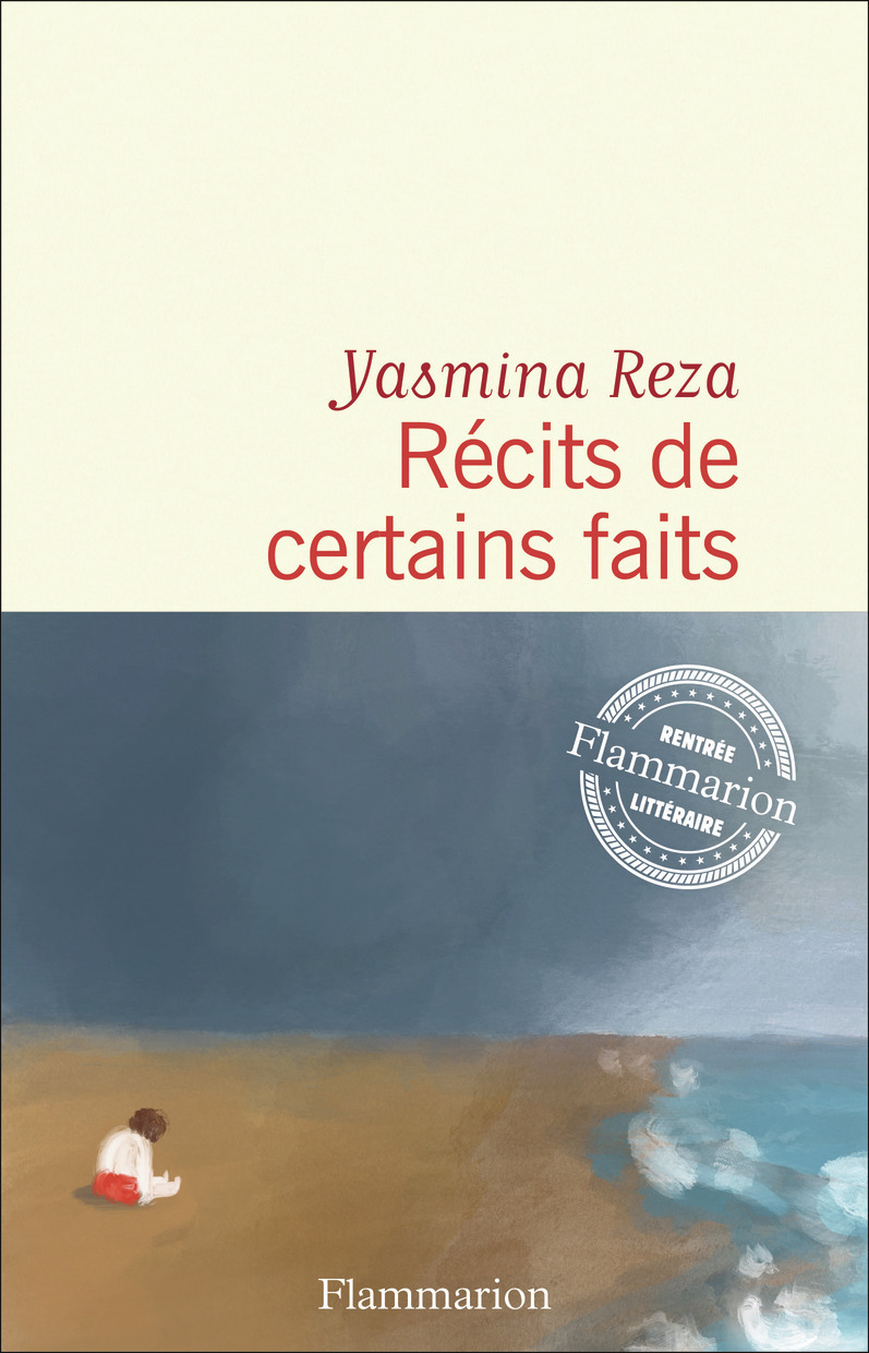 Récits de certains faits - Yasmina Reza - FLAMMARION