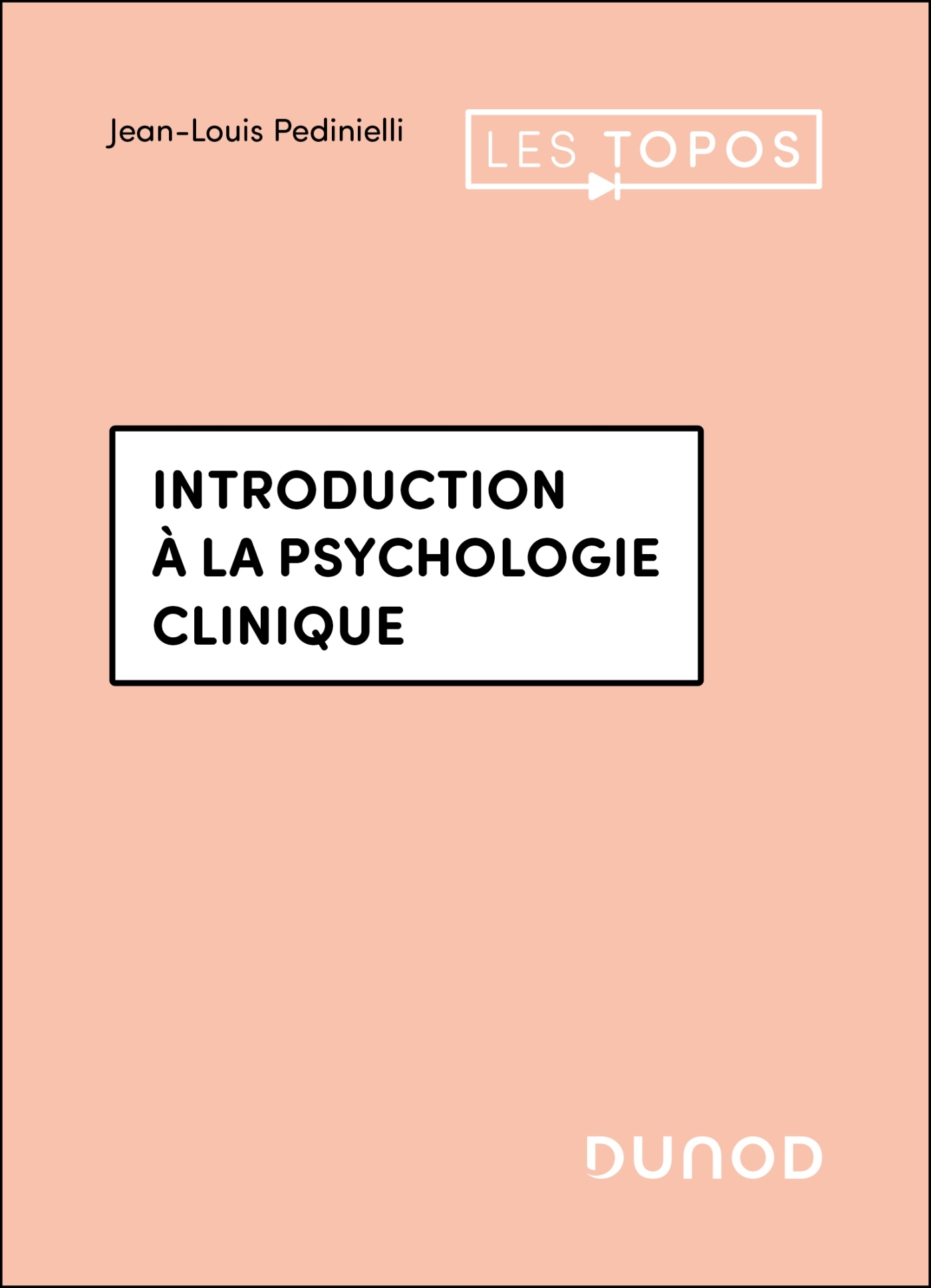 Introduction à la psychologie clinique - 4e éd. - Jean-Louis Pedinielli - DUNOD