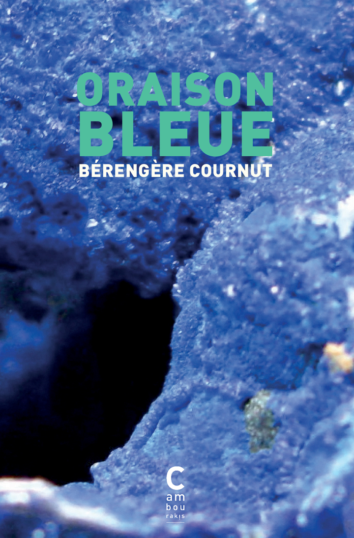 Oraison bleue - Bérengère Cournut - CAMBOURAKIS