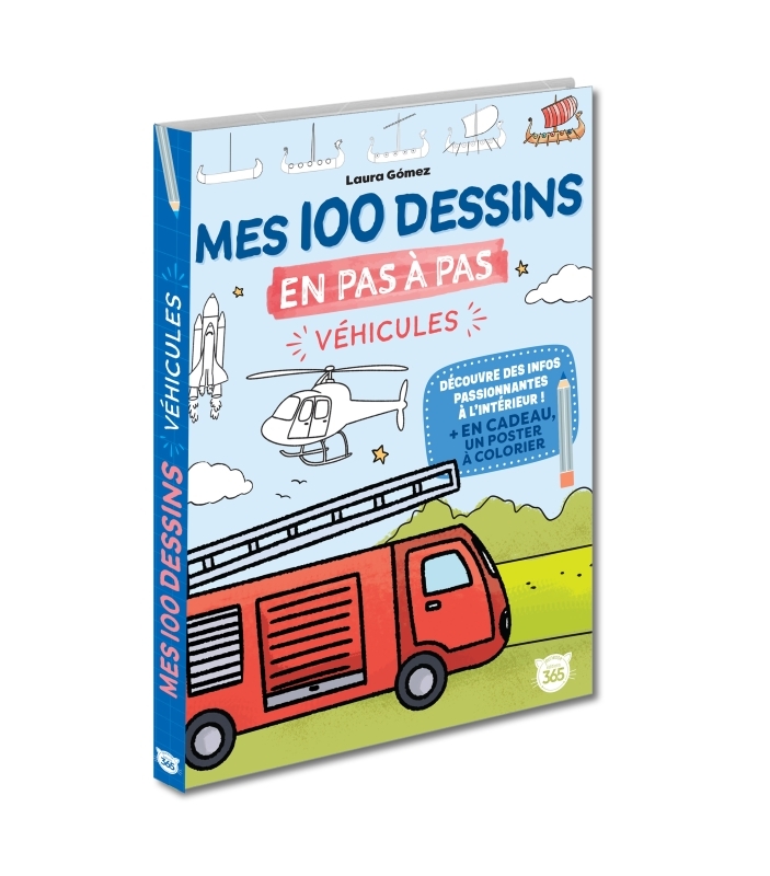 Mes 100 dessins en pas à pas - Véhicules, camions, avion, vélo, bateau... - Laura Gómez Guerra - 365 PARIS