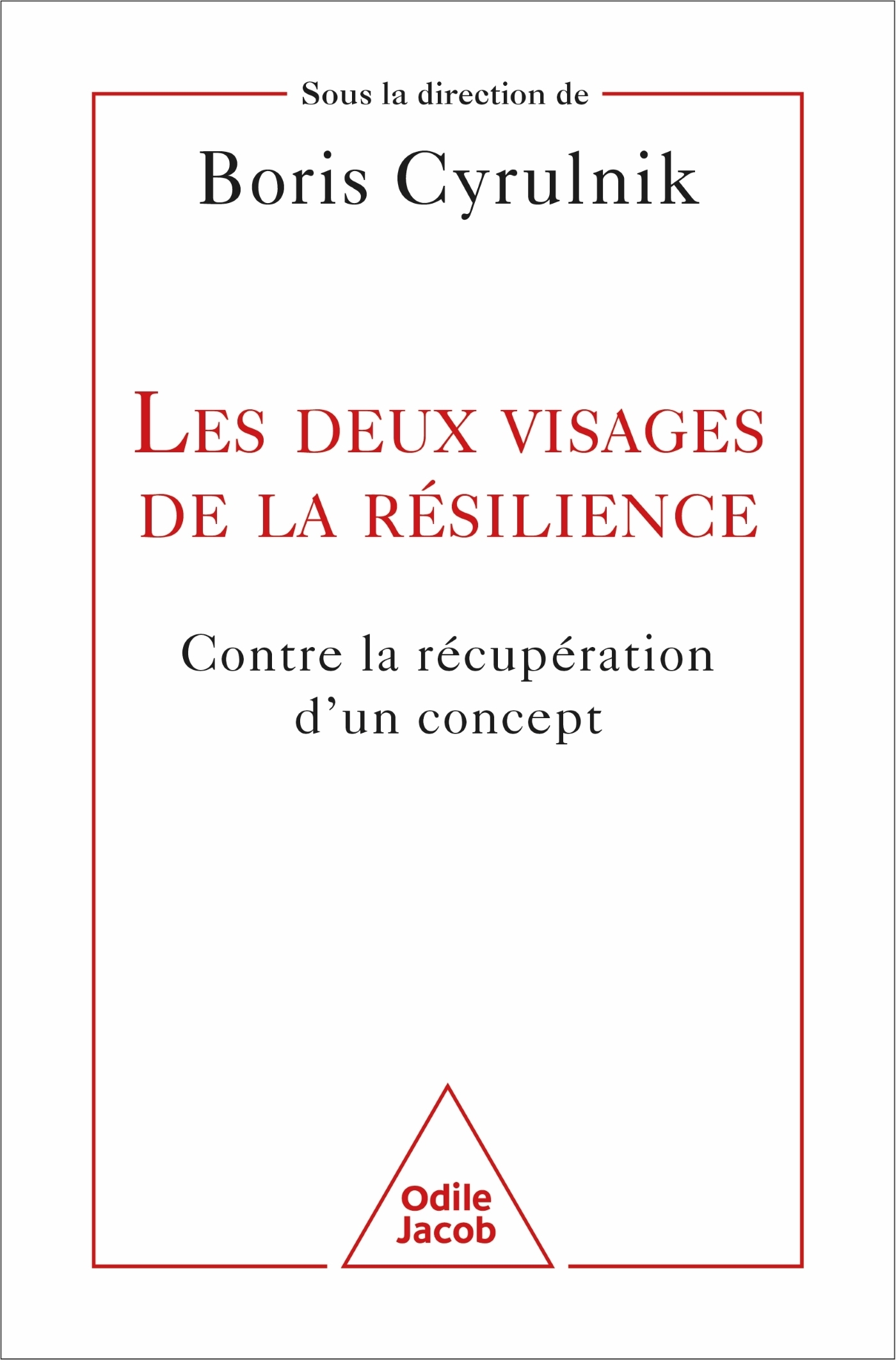 Les deux visages de la résilience -  Boris CYRULNIK - JACOB