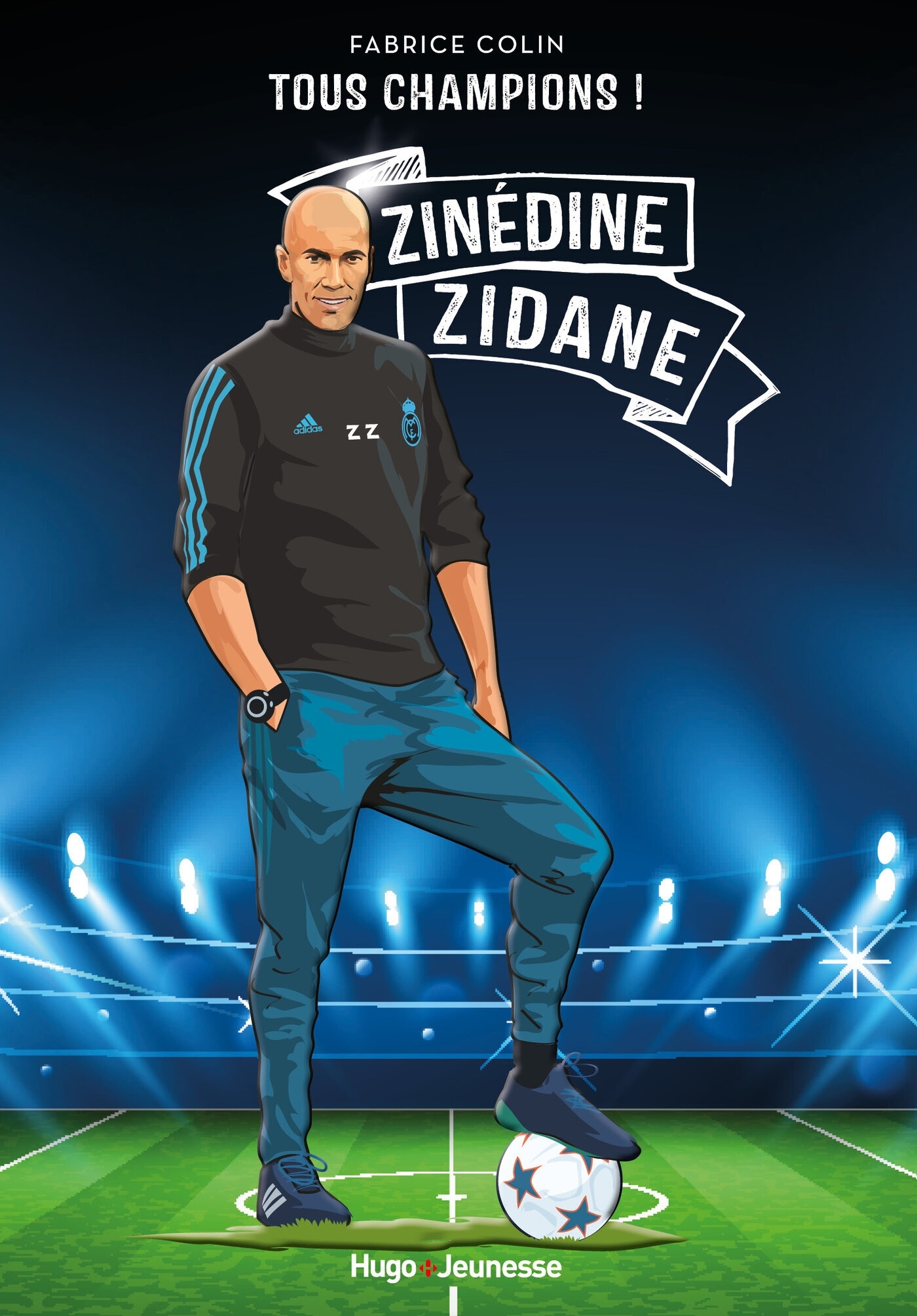 Tous champions ! Zinedine Zidane - Fabrice Colin - HUGO JEUNESSE