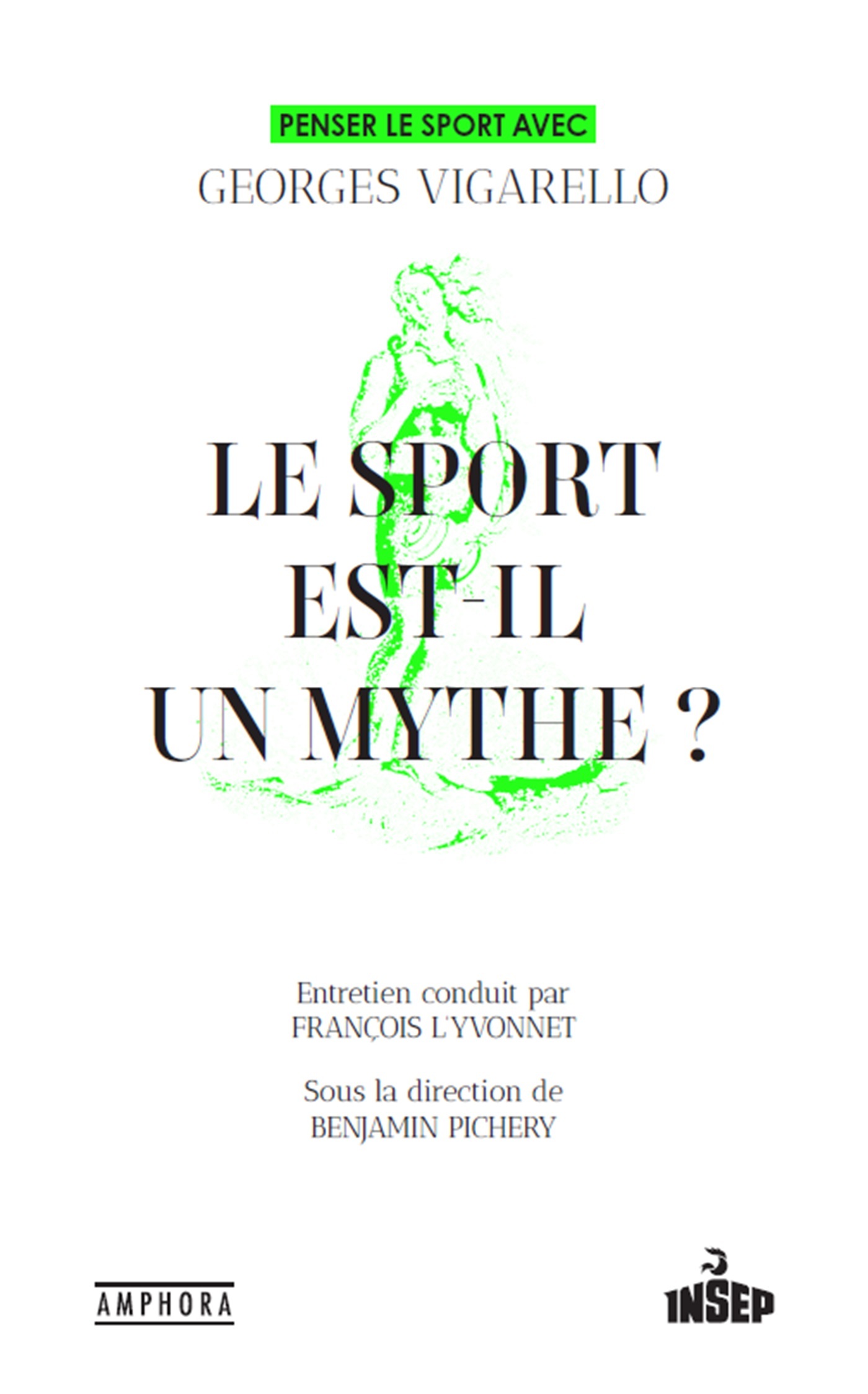 Le sport est-il un mythe ? - Georges VIGARELLO - AMPHORA