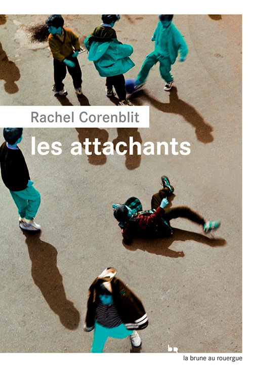 Les attachants - Rachel Corenblit - ROUERGUE