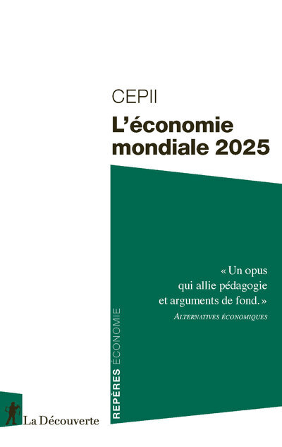 L'économie mondiale 2025 -  CEPII (Centre d'études prospectives et d'informations internationales) - LA DECOUVERTE