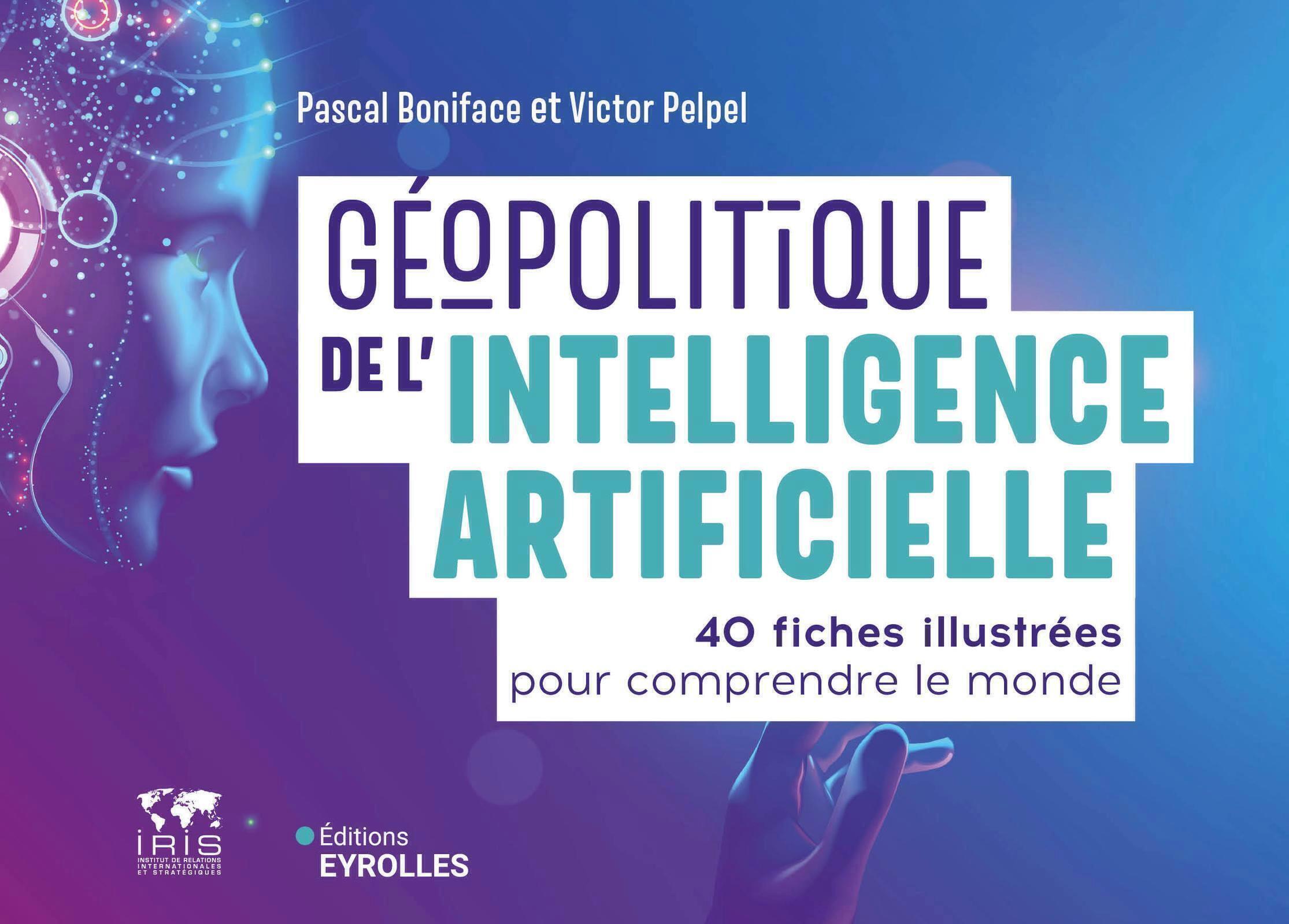 Géopolitique de l'intelligence artificielle - Victor Pelpel - EYROLLES