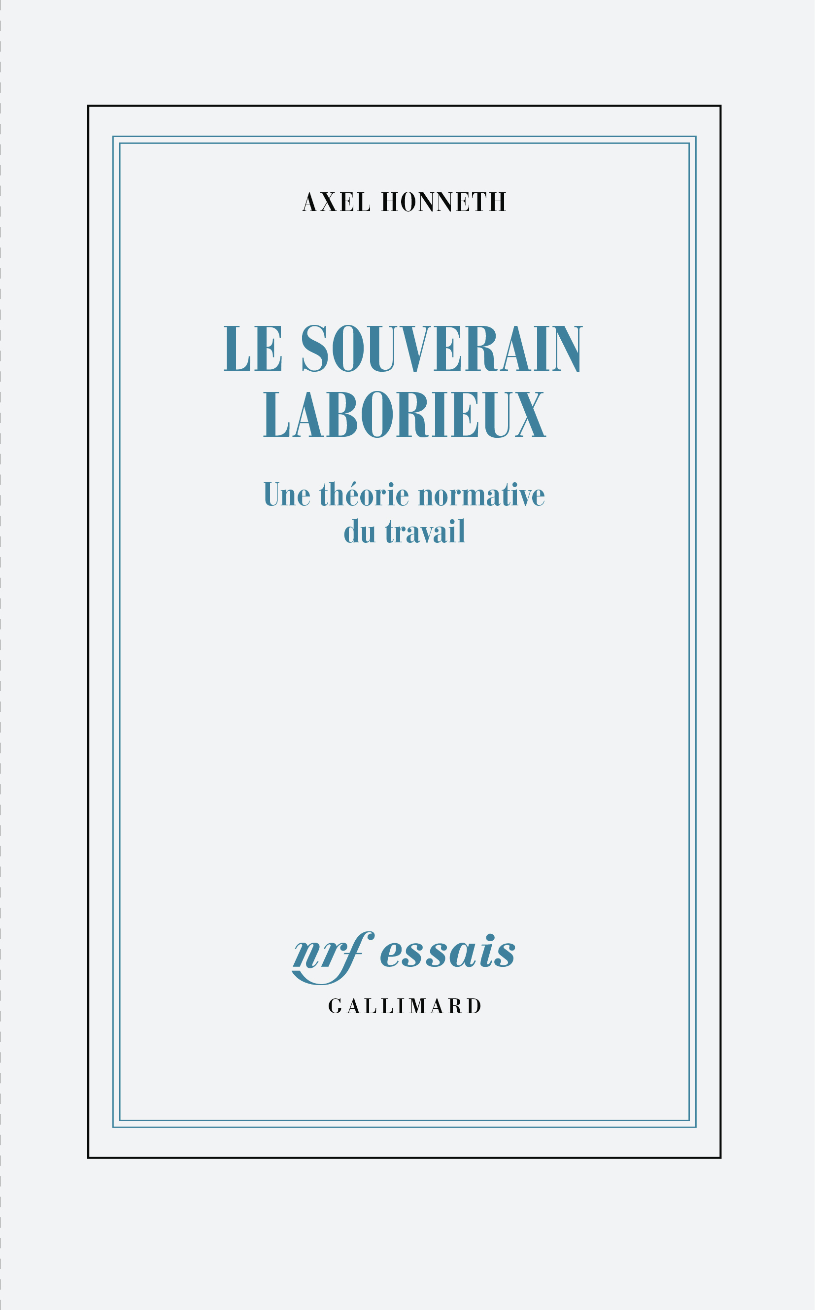 Le souverain laborieux -  AXEL HONNETH - GALLIMARD