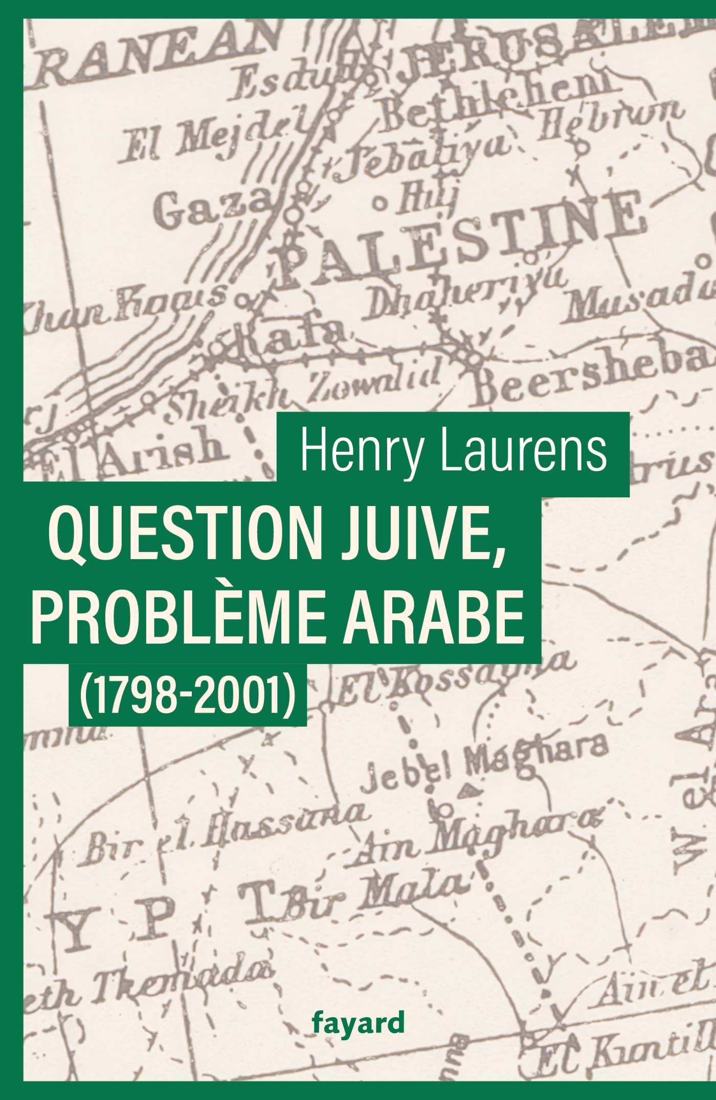 Question juive, problème arabe - Henry Laurens - FAYARD