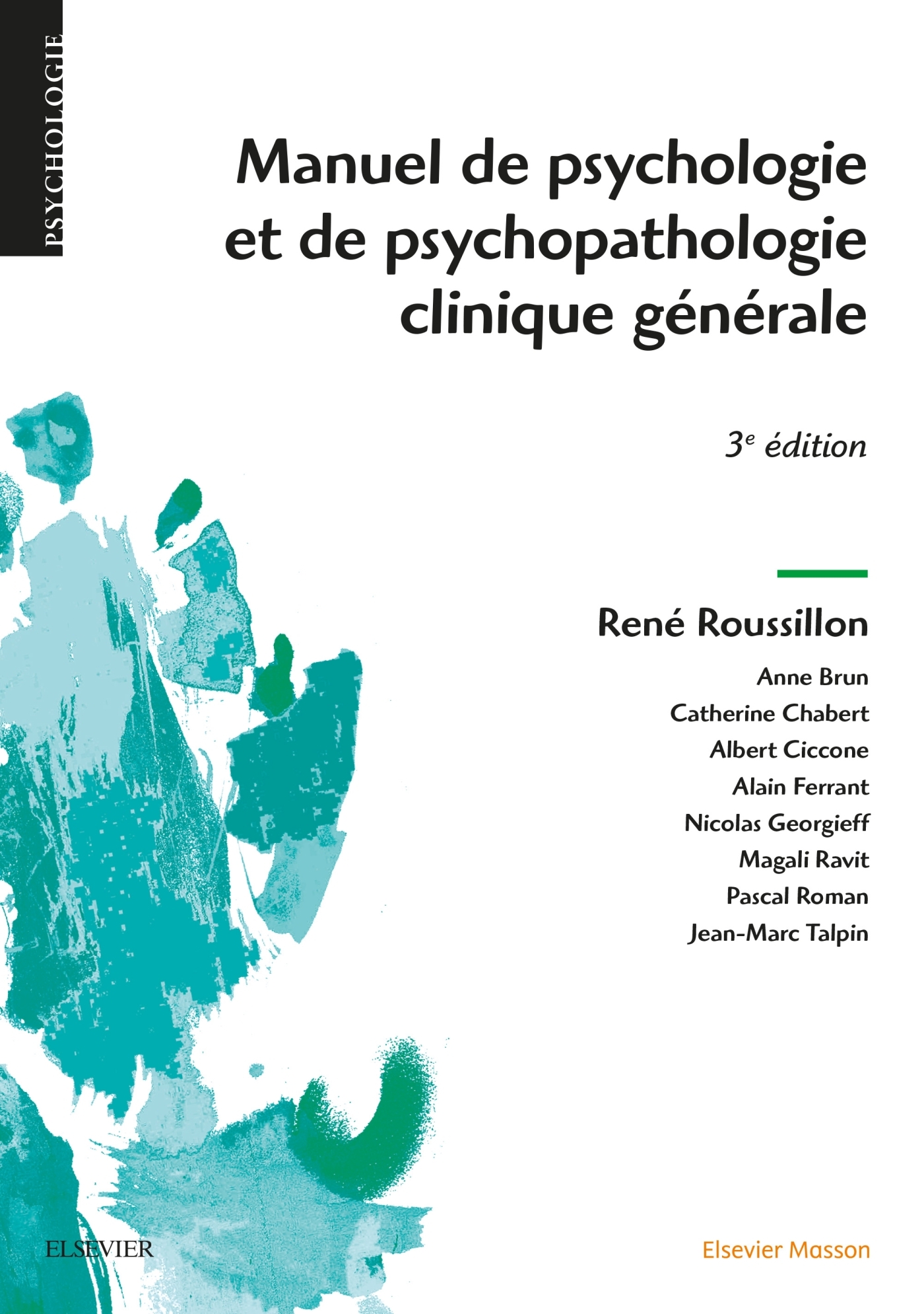 Manuel de psychologie et de psychopathologie clinique générale - René Roussillon - MASSON