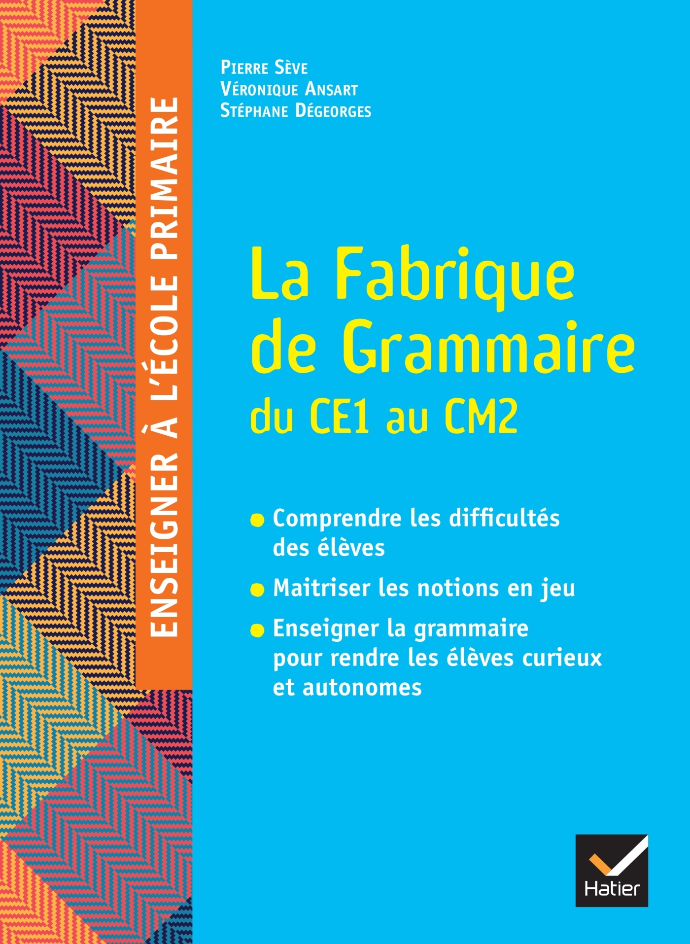 La Fabrique de Grammaire du CE1 au CM2 - Ed. 2024 -  Collectif - HATIER