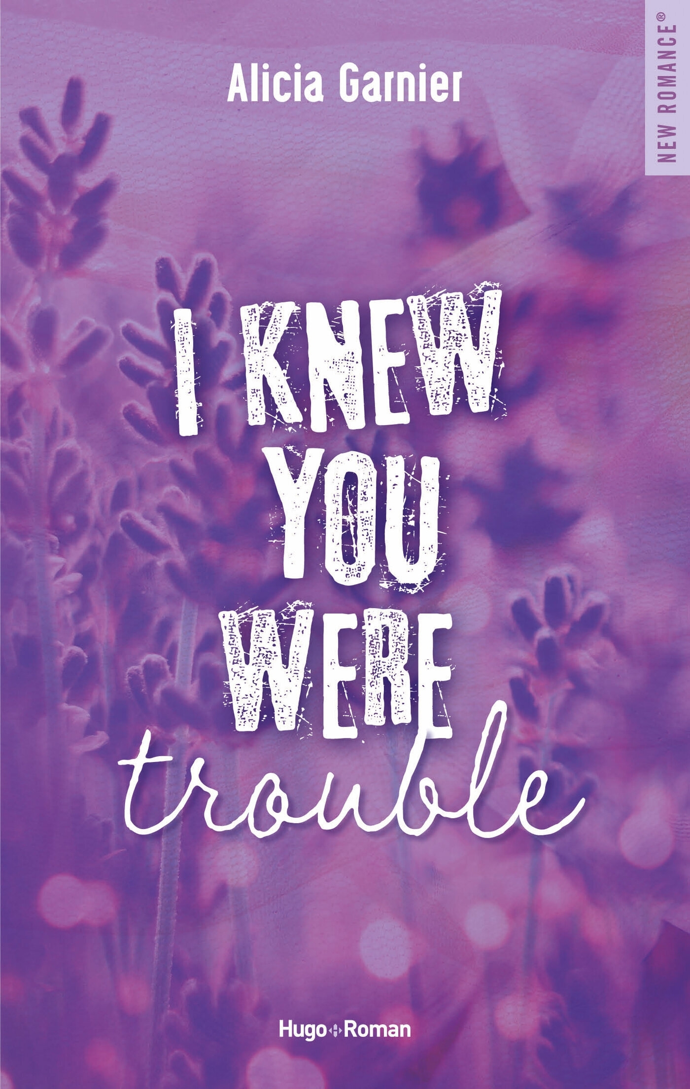 I knew you were trouble - Alicia Garnier - HUGO ROMAN