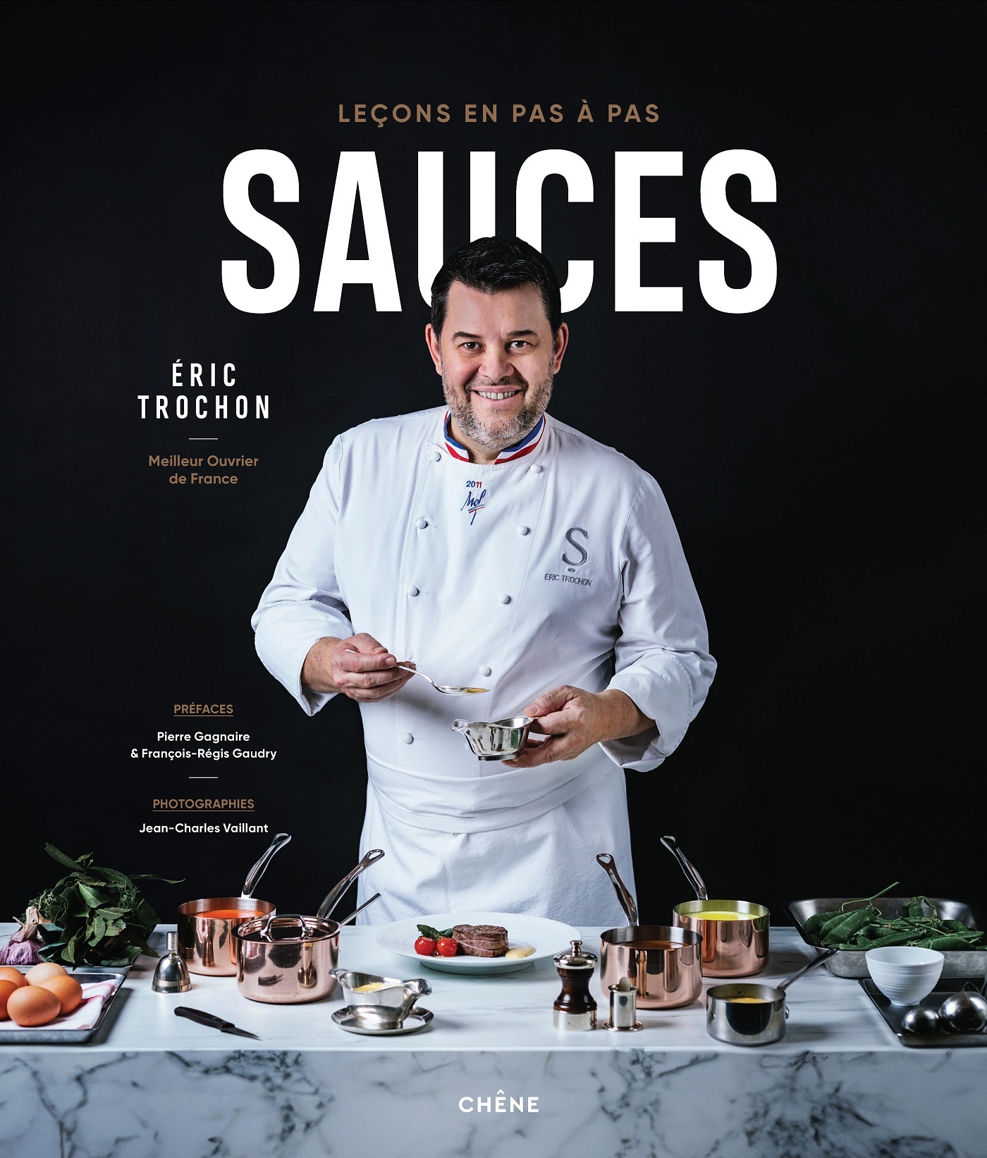 Sauces, Leçons en pas à pas - Eric Trochon - LE CHENE