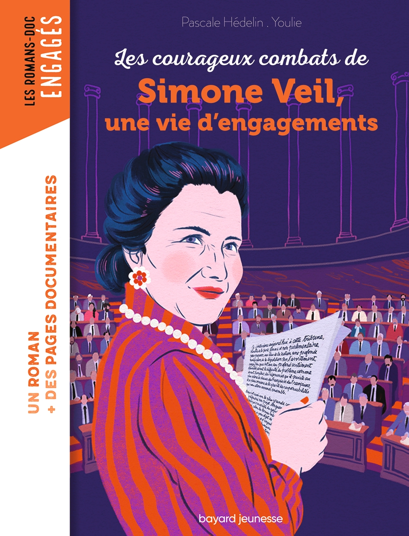 Les courageux combats de Simone Veil, une vie d'engagements - Pascale Hédelin - BAYARD JEUNESSE