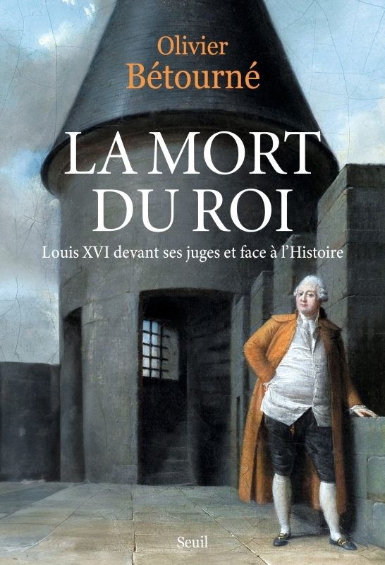 La Mort du Roi - Olivier Bétourné - SEUIL