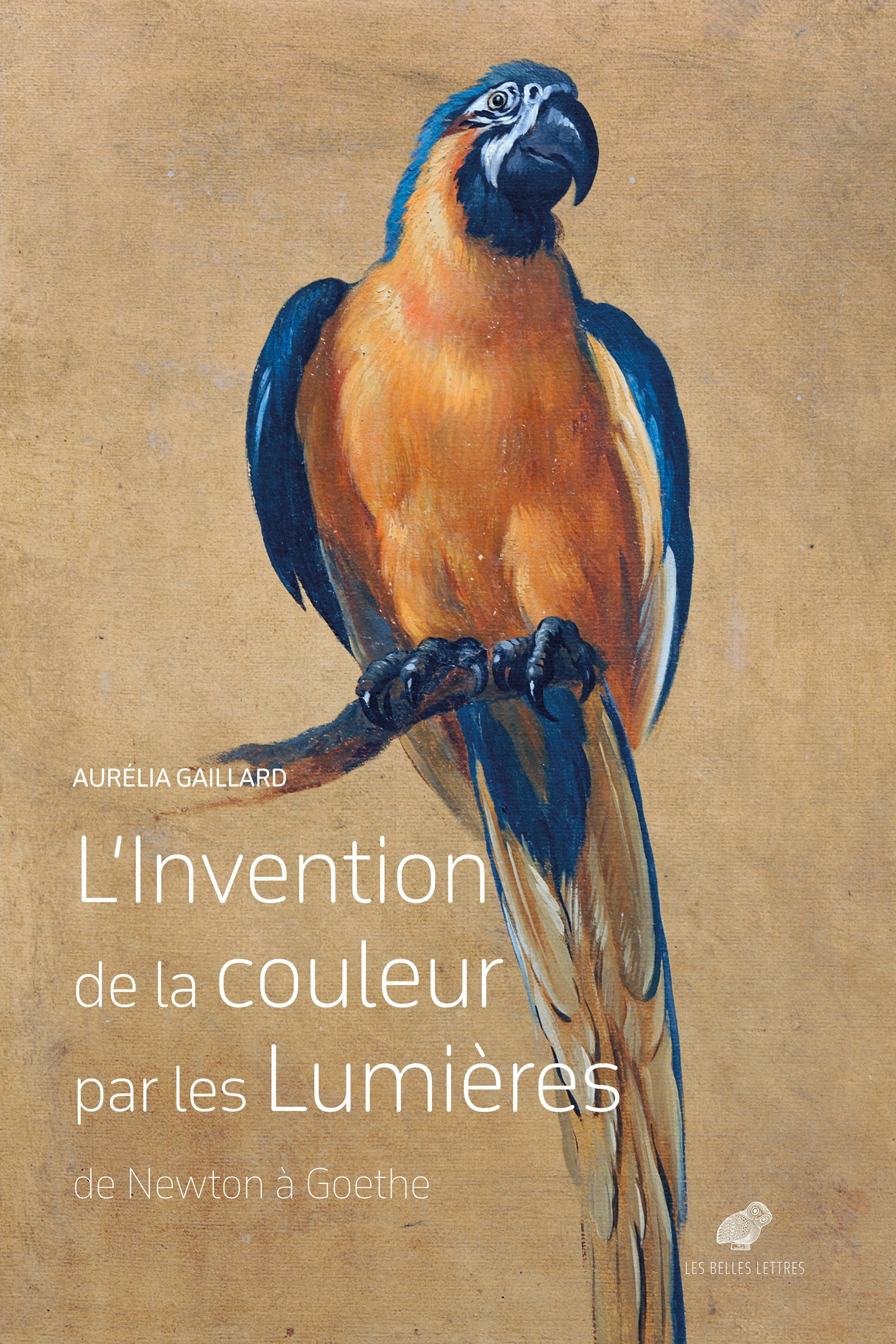 L'invention de la couleur par les Lumières - Aurélia Gaillard - BELLES LETTRES