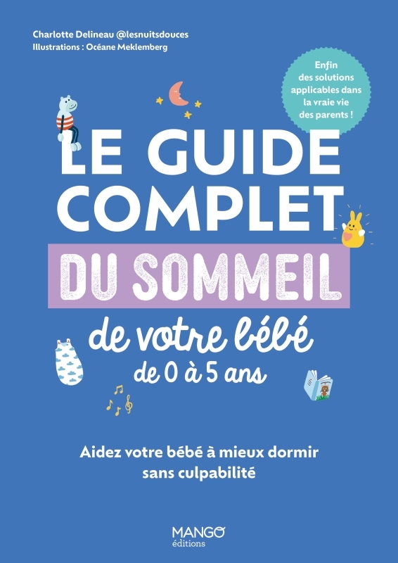 Le guide complet du sommeil de votre bébé de 0 à 5 ans - Charlotte Delineau - MANGO