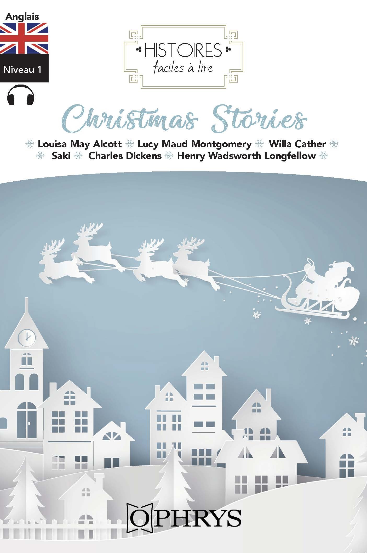 Histoires faciles à lire - Anglais - Christmas Stories - Charles Dickens - OPHRYS