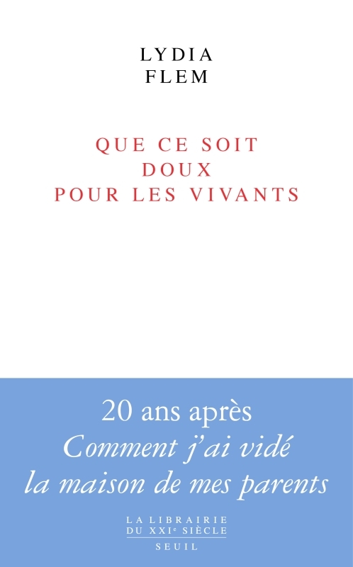 Que ce soit doux pour les vivants - Lydia Flem - SEUIL