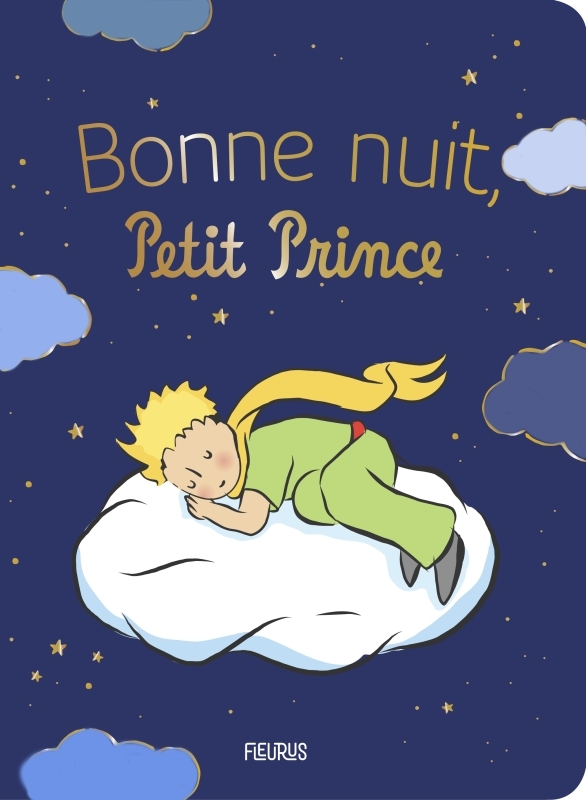 Bonne nuit, Petit Prince... -  D'après Antoine de Saint-Exupéry - FLEURUS