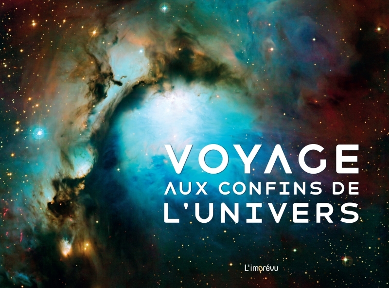 Voyage aux confins de l'Univers - Robert Harvey - L IMPREVU